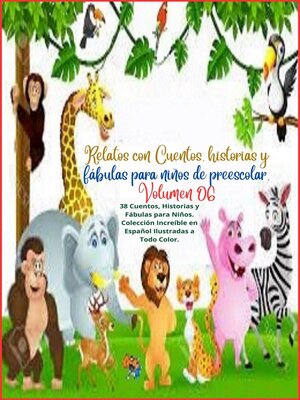 cover image of Relatos con Cuentos, historias y fábulas para niños de preescolar. Volumen 06